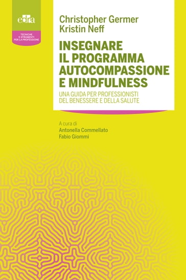Insegnare il programma Autocompassione e Mindfulness - Christopher Germer - Kristin Neff