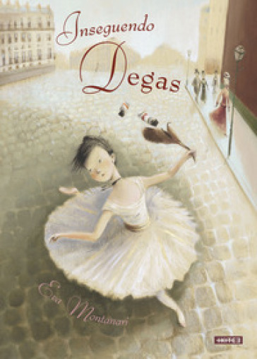 Inseguendo Degas - Eva Montanari