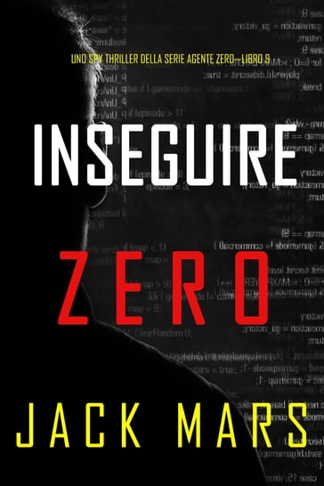 Inseguire Zero (Uno spy thriller della serie Agente ZeroLibro #9) - Jack Mars