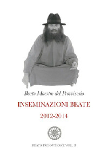 Inseminazioni beate 2012-2014 - Beato Maestro del Provvisorio