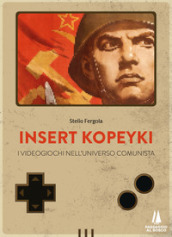 Insert Kopeyki. I videogiochi nell universo comunista