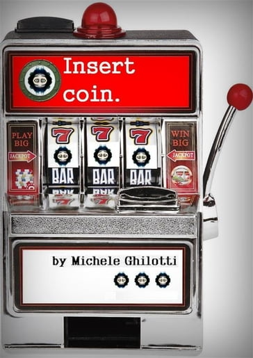 Insert coin - Michele Ghilotti