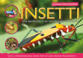 Insetti. Una spedizione in un mondo tutto da scoprire. Ediz. illustrata