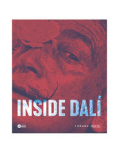 Inside Dali. A digital art exhibition. Ediz. integrale
