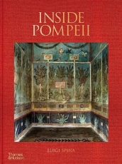 Inside Pompeii ¿ A Financial Times Best Book of 2023