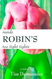 Inside Robin s Too Tight Tights