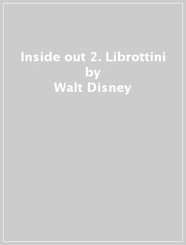 Inside out 2. Librottini - Walt Disney