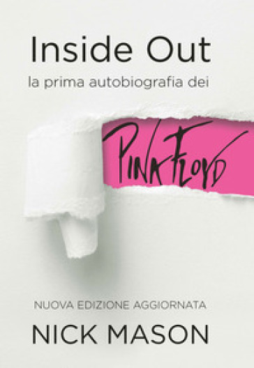 Inside out. La prima autobiografia dei Pink Floyd. Nuova ediz. - Nick Mason