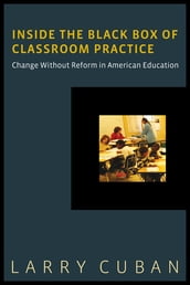 Inside the Black Box of Classroom Practice