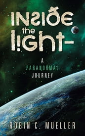 Inside the Light  a Paranormal Journey