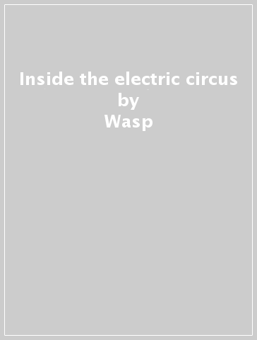 Inside the electric circus - Wasp