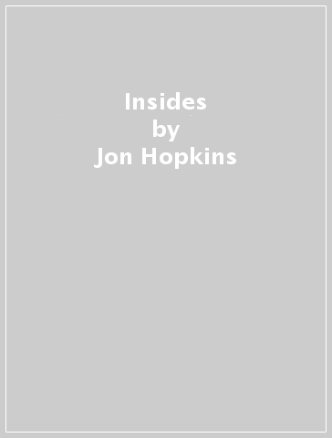 Insides - Jon Hopkins