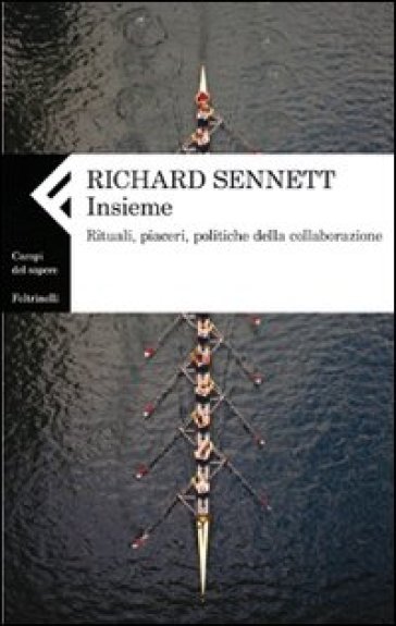 Insieme. Rituali, piaceri, politiche della collaborazione - Richard Sennett