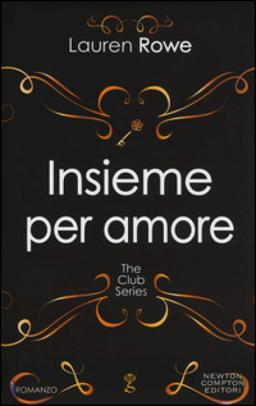 Insieme per amore. The Club series - Lauren Rowe