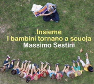 Insieme. I bambini tornano a scuola - Massimo Sestini
