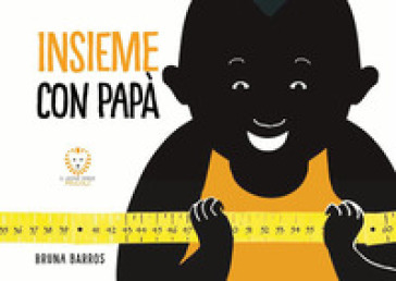 Insieme con papà. Ediz. a colori - Bruna Barros