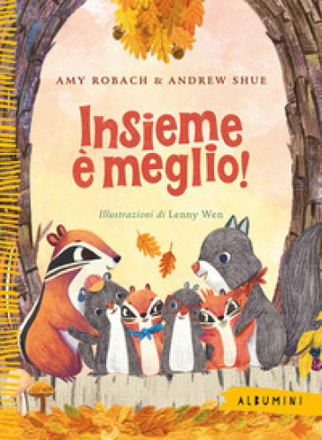 Insieme è meglio! Ediz. a colori - Amy Robach - Andrew Shue