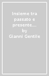 Insieme tra passato e presente. Con Strumenti per lo studio, Leggiamo insieme la Costituzione, Storia antica. Per la Scuola media. Con e-book. Con espansione online. Vol. 1A-1B: Dalla crisi dell impero romano al X secolo-Dal Mille al Rinascimento