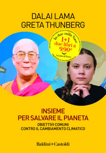 Insieme per salvare il pianeta. Obiettivi comuni contro il cambiamento climatico - Dalai Lama - Greta Thunberg