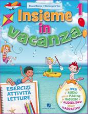 Insieme in vacanza. Con Lele e le letterine scomparse. Per la 1ª classe elementare