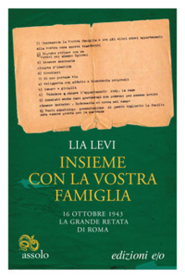 Insieme con la vostra famiglia. 16 ottobre 1943 la grande retata di Roma - Lia Levi