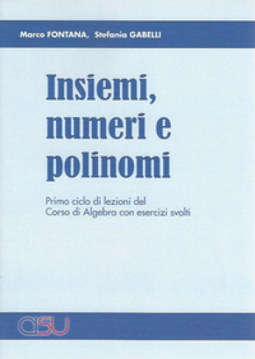 Insiemi, numeri e polinomi - Marco Fontana - Stefania Gabelli
