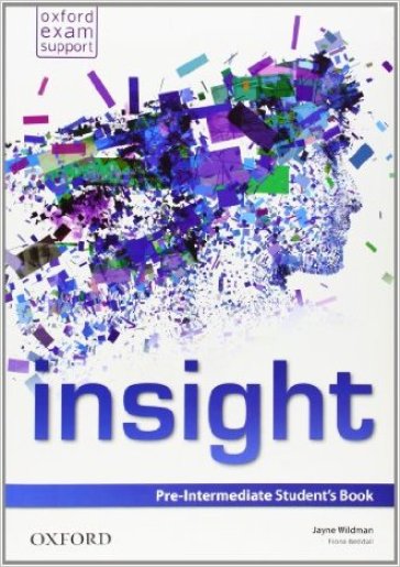 Insight. Pre-intermediate. Student's book. Per le Scuole superiori. Con espansione online