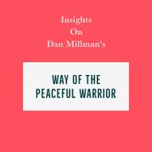 Insights on Dan Millman s Way of the Peaceful Warrior