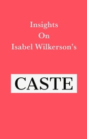 Insights on Isabel Wilkerson s Caste