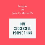 Insights on John C. Maxwell s How Successful People Think