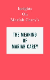 Insights on Mariah Carey s The Meaning of Mariah Carey