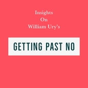 Insights on William Ury s Getting Past No