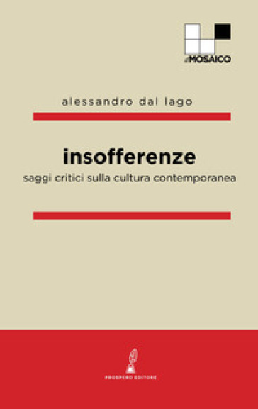 Insofferenze. Saggi critici sulla cultura contemporanea - Alessandro Dal Lago