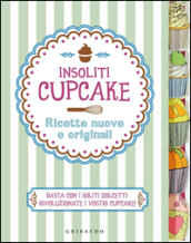 Insoliti cupcake. Ricette nuove e originali