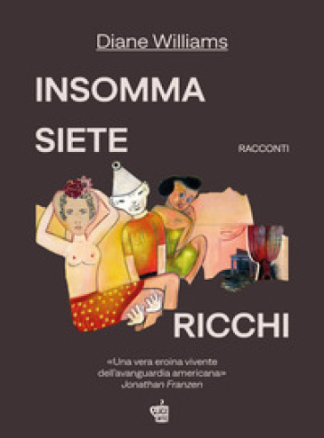 Insomma siete ricchi - Diane Williams