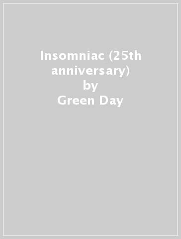 Insomniac (25th anniversary) - Green Day