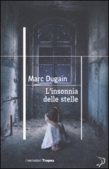 Insonnia delle stelle (L') - Marc Dugain