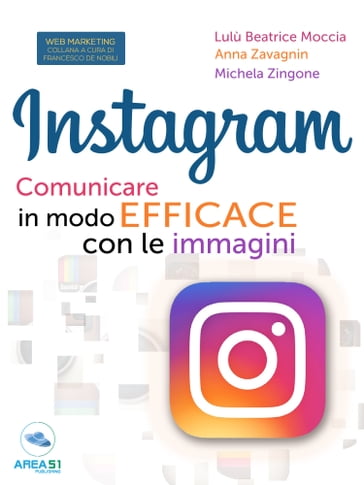 Instagram - Anna Zavagnin - Lulù Beatrice Moccia - Michela Zingone