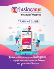 Instagram Follower Magnet Training Guide