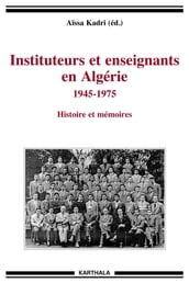 Instituteurs et enseignants en Algérie 1945-1975