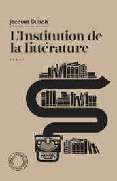 L Institution de la littérature