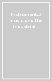 Instrumental music and the industrial revolution