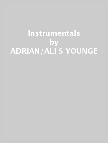 Instrumentals - ADRIAN/ALI S YOUNGE