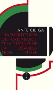 L Insurrection de Cronstadt et la destinée de la Révolution russe