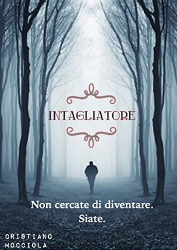 Intagliatore - Cristiano Mocciola