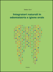 Integratori naturali in odontoiatria e igiene orale