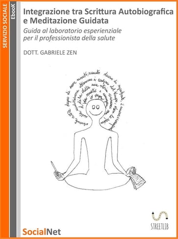 Integrazione tra Scrittura Autobiografica e Meditazione Guidata - Gabriele Zen