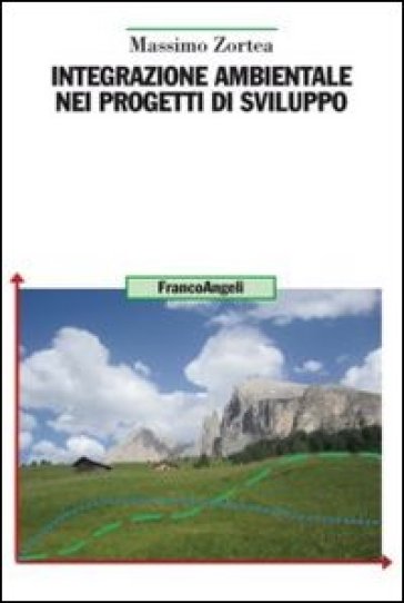 Integrazione ambientale nei progetti di sviluppo - Massimo Zortea