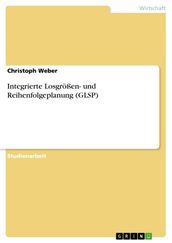 Integrierte Losgrößen- und Reihenfolgeplanung (GLSP)