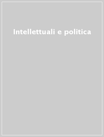 Intellettuali e politica